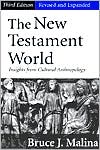 Bruce J. Malina: The New Testament World: Insights from Cultural Anthropology