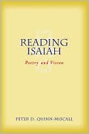 Peter D. Quinn: Reading Isaiah: Poetry and Vision