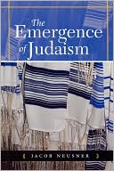 Book cover image of The Emergence of Judaism by Jacob Neusner