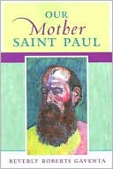 Book cover image of Our Mother Saint Paul by Beverly Roberts Gaventa