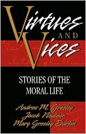Durkin: Virtues and Vices: Stories of the Moral Life