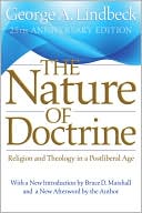 George A. Lindbeck: The Nature of Doctrine: Religion and Theology in a Postliberal Age