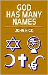 John Hick: God Has Many Names