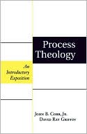 John B. Cobb: Process Theology: An Introductory Exposition