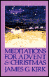 Book cover image of Meditations For Advent And Christmas by James G. Kirk