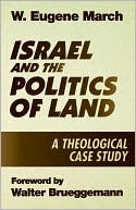 Book cover image of Israel and the Politics of Land: A Theological Case Study by W. Eugene March
