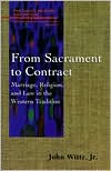 John Witte: From Sacrament To Contract