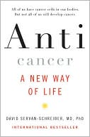 Book cover image of Anticancer: A New Way of Life by David Servan-Schreiber