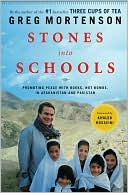 Greg Mortenson: Stones into Schools: Promoting Peace with Books, Not Bombs, in Afghanistan and Pakistan