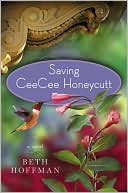 Book cover image of Saving CeeCee Honeycutt by Beth Hoffman