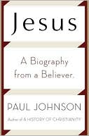 Book cover image of Jesus: A 21st Century Biography by Paul Johnson