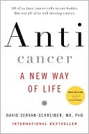 Book cover image of Anticancer: A New Way of Life by David Servan-Schreiber MD, PhD