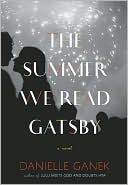 Book cover image of The Summer We Read Gatsby by Danielle Ganek