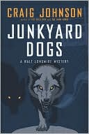 Book cover image of Junkyard Dogs (Walt Longmire Series #6) by Craig Johnson