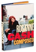 Book cover image of Composed: A Memoir by Rosanne Cash