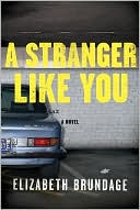 Elizabeth Brundage: A Stranger Like You