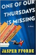 Jasper Fforde: One of Our Thursdays Is Missing (Thursday Next Series)
