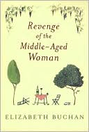 Elizabeth Buchan: Revenge of the Middle-Aged Woman