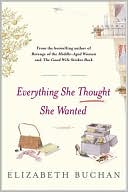 Book cover image of Everything She Thought She Wanted: A Novel by Elizabeth Buchan