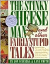 Book cover image of The Stinky Cheese Man and Other Fairly Stupid Tales by Jon Scieszka