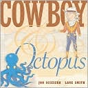 Book cover image of Cowboy and Octopus by Jon Scieszka
