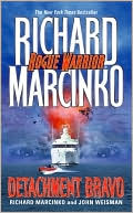 Richard Marcinko: Detachment Bravo (Rogue Warrior Series)