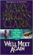 Mary Higgins Clark: We'll Meet Again