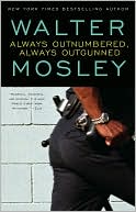 Book cover image of Always Outnumbered, Always Outgunned (Socrates Fortlow Series #1) by Walter Mosley