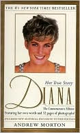 Andrew Morton: Diana: Her True Story in Her Own Words
