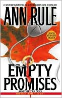 Ann Rule: Empty Promises and Other True Cases (Ann Rule's Crime Files Series #7)