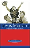 Book cover image of Joy in Mudville: A Little League Memoir by Greg Mitchell