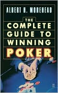 Book cover image of The Complete Guide to Winning Poker by Albert H. Morehead