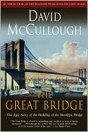 David McCullough: Great Bridge: The Epic Story of the Building of the Brooklyn Bridge