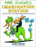 Book cover image of Mark Kistler's Imagination Station... by Mark Kistler