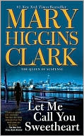Book cover image of Let Me Call You Sweetheart by Mary Higgins Clark