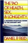Book cover image of The Tao of Health, Sex, and Longevity: A Modern Practical Guide to the Ancient Way by Daniel Reid