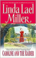 Linda Lael Miller: Caroline and the Raider