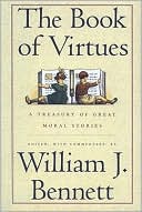 Book cover image of Book of Virtues by William J. Bennett