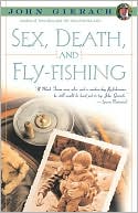 Book cover image of Sex, Death, and Fly-Fishing by John Gierach