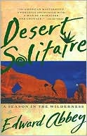 Edward Abbey: Desert Solitaire: A Season in the Wilderness