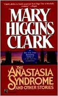 Book cover image of The Anastasia Syndrome and Other Stories by Mary Higgins Clark