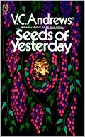 V. C. Andrews: Seeds of Yesterday (Dollanganger Series #4)