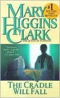 Book cover image of The Cradle Will Fall by Mary Higgins Clark