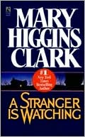 Mary Higgins Clark: A Stranger Is Watching
