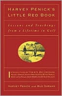 Book cover image of Harvey Penick's Little Red Book: Lessons and Teachings from a Lifetime in Golf by Harvey Penick