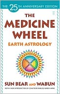 Sun Bear: Medicine Wheel: Earth Astrology