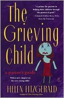 Book cover image of The Grieving Child: A Parent's Guide by Helen Fitzgerald