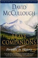 David McCullough: Brave Companions: Portraits in History