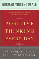 Book cover image of Positive Thinking Every Day: An Inspiration for Each Day of the Year by Norman Vincent Peale