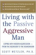 Scott Wetzler: Living With the Passive-Aggressive Man